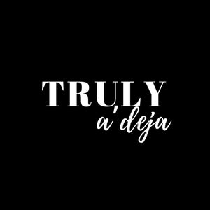 Truly A’Deja